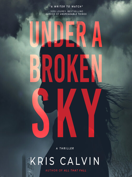 Title details for Under a Broken Sky by Kris Calvin - Available